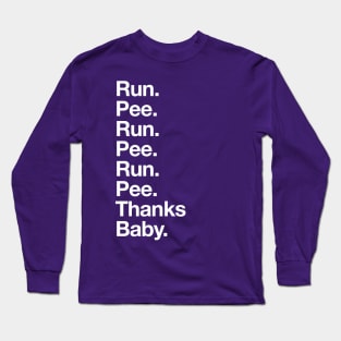 Run Pee Thanks Baby Pregnant Running Long Sleeve T-Shirt